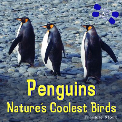 Penguins : nature's coolest birds