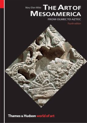 The art of Mesoamerica : from Olmec to Aztec