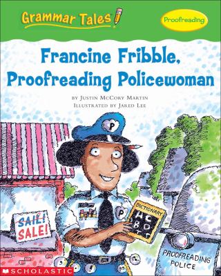 Francine Fribble, proofreading policewoman : proofreading