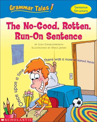 The no-good, rotten, run-on sentence : sentence structure