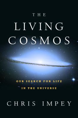 The living cosmos : our search for life in the universe