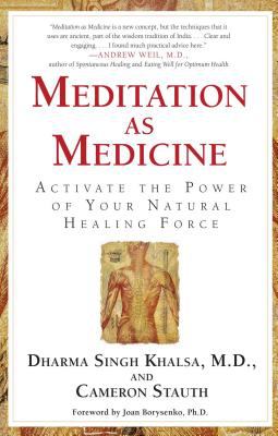 Meditation as medicine : activate the power of your natural healing force