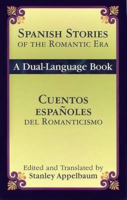 Spanish stories of the Romantic era = Cuentos espanoles del romanticismo : dual-language book