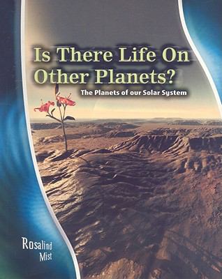 Is there life on other planets? : the planets of our solar system