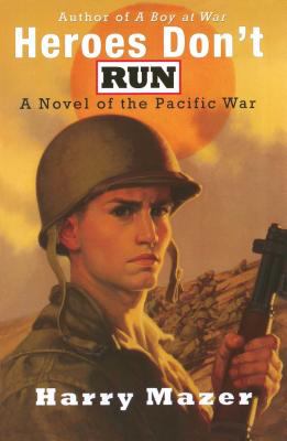 Heroes don't run : a novel of the Pacific War