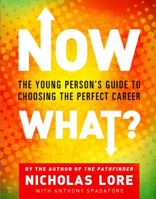 Now what? : the young person's guide to choosing the perfect career