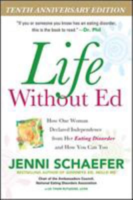 Life without Ed : how one woman declared independence from her eating disorder and how you can too