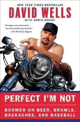 Perfect I'm not : Boomer on beer, brawls, backaches, and baseball