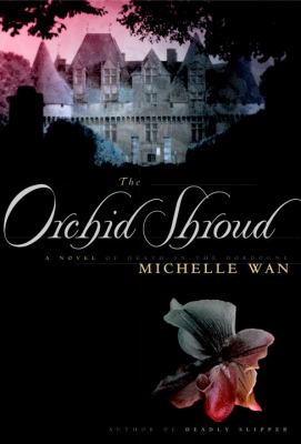 The orchid shroud : a novel of death in the Dordogne