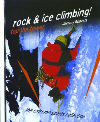 Rock & ice climbing! : top the tower