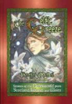 The Celtic breeze : stories of the otherworld from Scotland, Ireland, and Wales