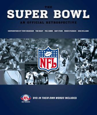 The Super Bowl : an official retrospective