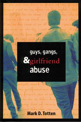 Guys, gangs, and girlfriend abuse