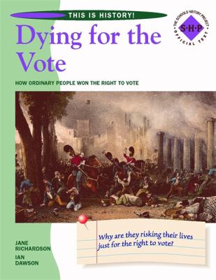 Dying for the vote : how ordinary people won the right to vote