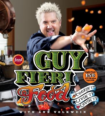 Guy Fieri food : more than 150 off-the-hook recipes