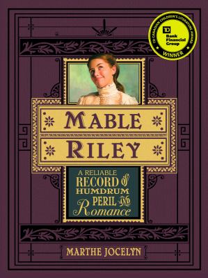 Mable Riley : a reliable record of humdrum, peril and romance
