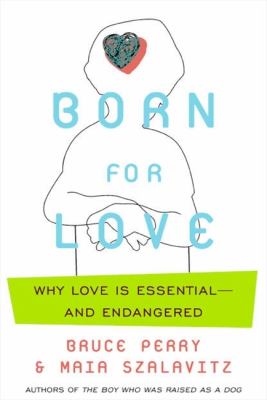 Born for love : why empathy is essential-- and endangered