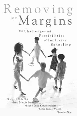 Removing the margins : the challenges and possibilities of inclusive schooling