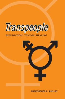 Transpeople : repudiation, trauma, healing