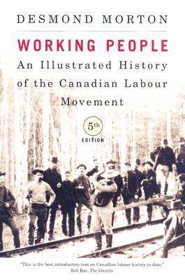 Working people :an illustrated history of the Canadian labour movement