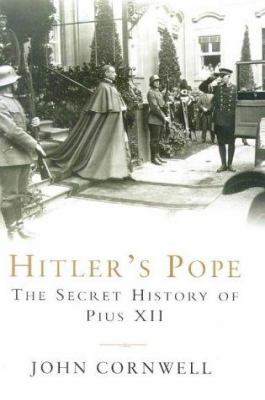 Hitler's pope : the secret history of Pius XII