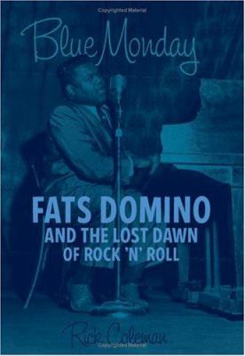 Blue Monday : Fats Domino and the lost dawn of rock 'n' roll