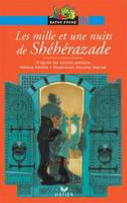 Les mille et une nuits de Shéhérazade : d'après les contes persans