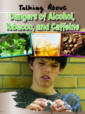 Talking about the dangers of alcohol, tobacco, and caffeine