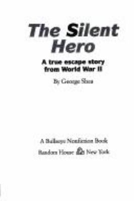 The silent hero : a true escape story from World War II