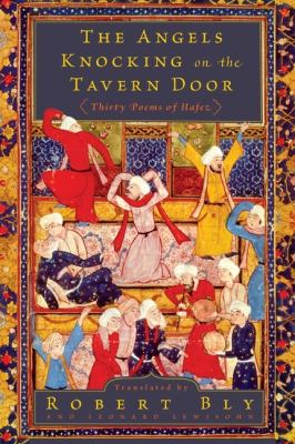 The angels knocking on the tavern door : thirty poems of Hafiz