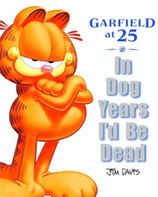 Garfield at 25 : in dog years I'd be dead