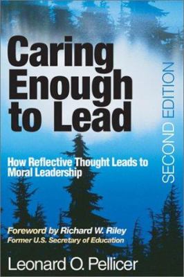 Caring enough to lead : how reflective thought leads to moral leadership