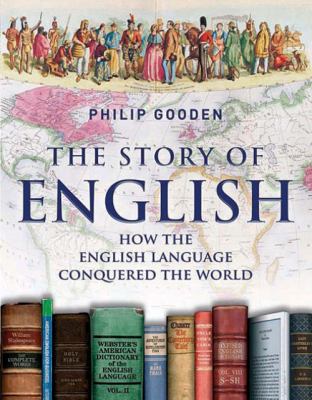 The story of English : how the English language conquered the world