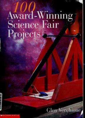 100 award-winning science fair projects