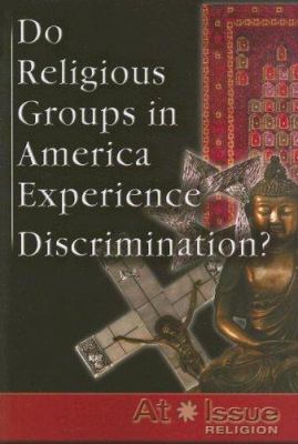 Do religious groups in America experience discrimination?