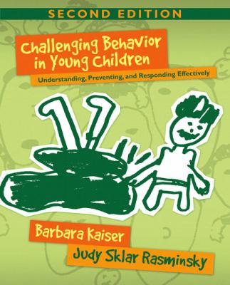 Challenging behavior in young children : understanding, preventing, and responding effectively