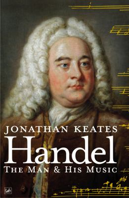 Handel, the man and his music