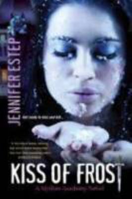 Kiss of frost : a Mythos Academy novel