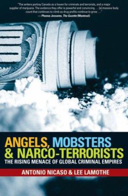 Angels, mobsters & narco-terrorists : the rising menace of global criminal empires