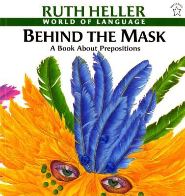 Behind the mask : a book about prepositions