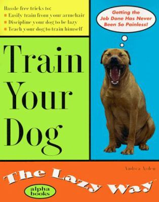 Train your dog the lazy way