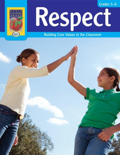 Respect : building core values in the classroom. Grades 5-6.