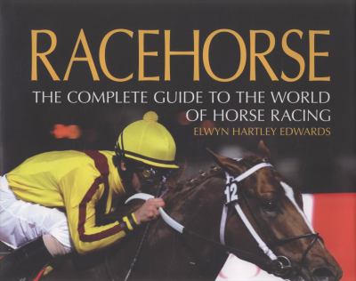 The racehorse : the complete guide to the world of horse racing