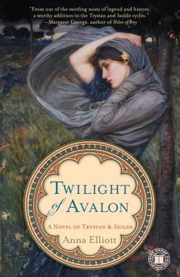 Twilight of Avalon : a novel of Trystan & Isolde