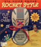 Tie your shoes rocket style : opposites board game inside!