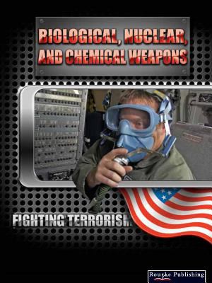 Biological, nuclear, and chemical weapons