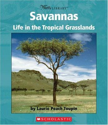 Savannas : life in the tropical grasslands