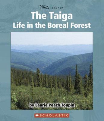 The taiga : life in the boreal forest