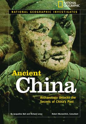 Ancient China : archaeology unlocks the secrets of China's past