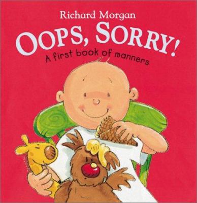 Oops, sorry! : a first book of manners